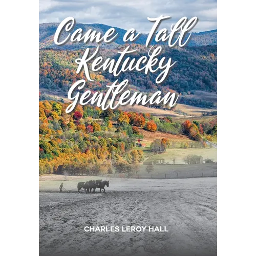Came A Tall Kentucky Gentleman - Hardcover