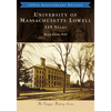 University of Massachusetts Lowell: 125 Years - Paperback