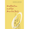 Meditation and the Martial Arts - Hardcover