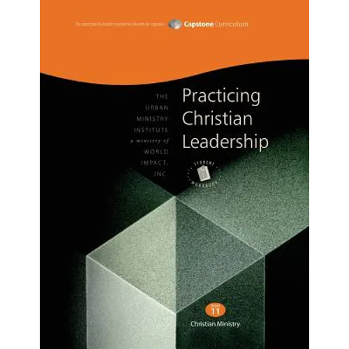 Practicing Christian Leadership, Student Workbook: Capstone Module 11, English - Paperback