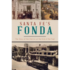 Santa Fe's Fonda: The Story of the Old Inn at the End of the Trail - Paperback