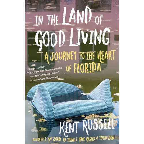 In the Land of Good Living: A Journey to the Heart of Florida - Paperback