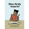 Where Did My Dream Go? - Paperback