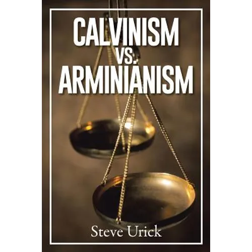Calvinism vs. Arminianism - Paperback