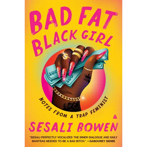 Bad Fat Black Girl: Notes from a Trap Feminist - Paperback