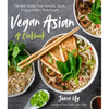 Vegan Asian: A Cookbook: The Best Dishes from Thailand, Japan, China and More Made Simple - Paperback