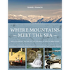 Where Mountains Meet the Sea: An Illustrated History of the District of North Vancouver - Hardcover