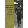 Prehistories of the Future: The Primitivist Project and the Culture of Modernism - Paperback