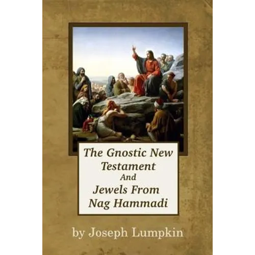 The Gnostic New Testament And Jewels From Nag Hammadi - Paperback