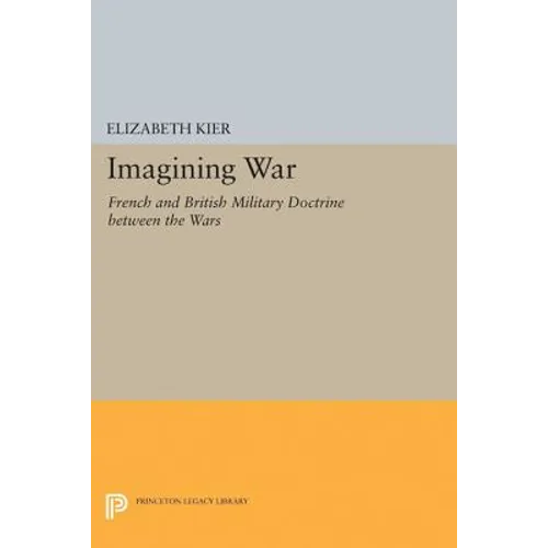Imagining War: French and British Military Doctrine Between the Wars - Paperback