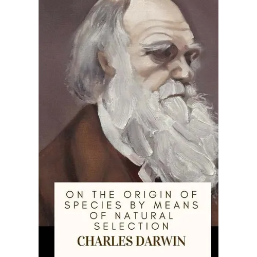 On the Origin of Species By Means of Natural Selection - Paperback