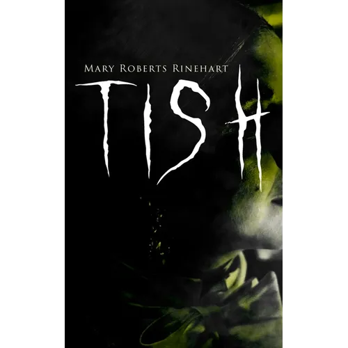 Tish: The Adventures & Mystery Cases of Letitia Carberry, Tish: The Chronicle of Her Escapades and Excursions & More Tish - Paperback