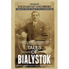 Tales of Bialystok: A Jewish Journey from Czarist Russia to America - Paperback