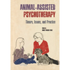 Animal-Assisted Psychotherapy: Theory, Issues, and Practice - Paperback