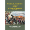The Great Awakening: A History Of The Revival Of Religion In The Time Of Edwards And Whitefield - Paperback