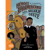 Héroes Afroamericanos del Salvaje Oeste (Black Heroes of the Wild West): Protagonistas: Diligencia Mary, Bass Reeves Y Bob Lemmons - Paperback