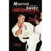 Mightier Than the Sword: A Kyokushin Karate Coming of Age Story - Paperback