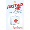 First Aid 101: How To Do First Aid Step By Step - Hardcover