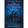 The Haunting of Elmwood Manor - Hardcover