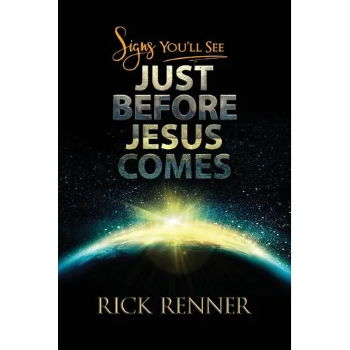 Signs You'll See Just Before Jesus Comes - Paperback
