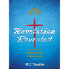 Revelation Revealed: JESUS LORD OF LORDS KING OF KINGS God's Important Historical Record of World Events - Hardcover