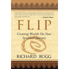 Flip, Creating Wealth on Your Spiritual Journey - Hardcover