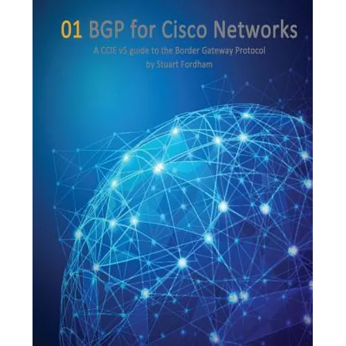 BGP for Cisco Networks: A CCIE v5 guide to the Border Gateway Protocol - Paperback
