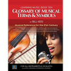 Glossary Of Musical Terms & Symbols: Musical Reference for the 21st Century - Paperback