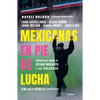 Mexicanas En Pie de Lucha: Pese Al Gobierno Machista, Las Violencias Y El Patriarcado / Mexican Women Ready to Fight: In Spite of a Sexist Government, - Paperback