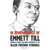 In Remembrance of Emmett Till: Regional Stories and Media Responses to the Black Freedom Struggle - Hardcover