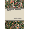 An Introduction to Theatrical Make-Up - Paperback