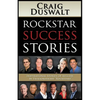 Rockstar Success Stories: Inspirational Stories of Success by Extraordinary Rockstars - Paperback