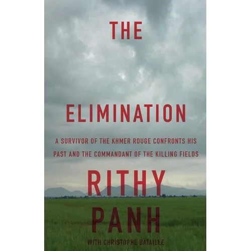 The Elimination: A survivor of the Khmer Rouge confronts his past and the commandant of the killing fields - Paperback