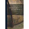 The Fifteen Decisive Battles of the World: From Marathon to Waterloo - Hardcover