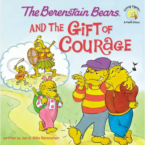 The Berenstain Bears and the Gift of Courage - Paperback