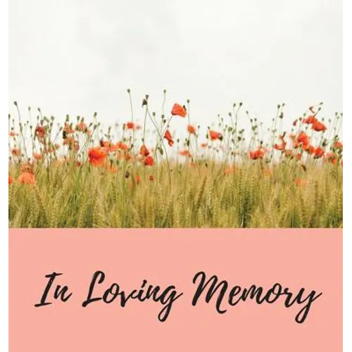 Funeral Guest Book (Hardcover): memory book, comments book, condolence book for funeral, remembrance, celebration of life, in loving memory funeral gu - Hardcover