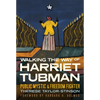 Walking the Way of Harriet Tubman: Public Mystic and Freedom Fighter - Hardcover