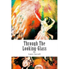 Through The Looking-Glass - Paperback