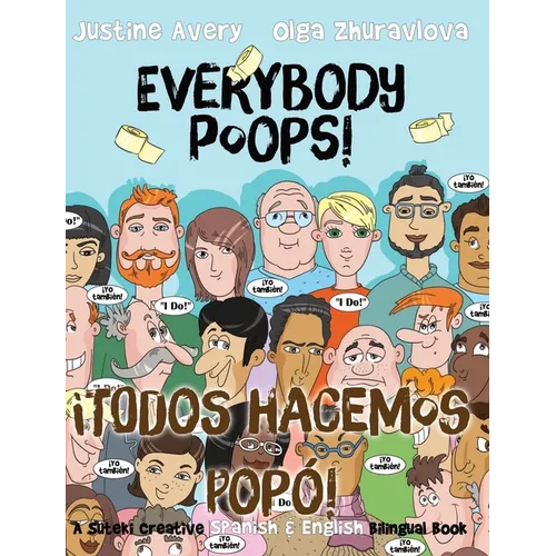 Everybody Poops! / ¡Todos hacemos popó!: A Suteki Creative Spanish & English Bilingual Book - Hardcover
