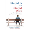 Stupid Is as Stupid Does - The Unlikely Journey of a Producer on Forrest Gump - Paperback