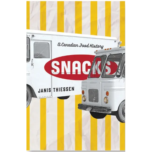 Snacks: A Canadian Food History - Paperback