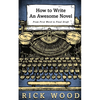 How to Write an Awesome Novel - Paperback