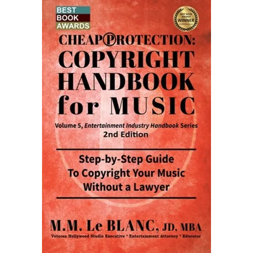 CHEAP PROTECTION COPYRIGHT HANDBOOK FOR MUSIC, 2nd Edition: Step-by-Step Guide to Copyright Your Music, Beats, Lyrics and Songs Without a Lawyer - Paperback