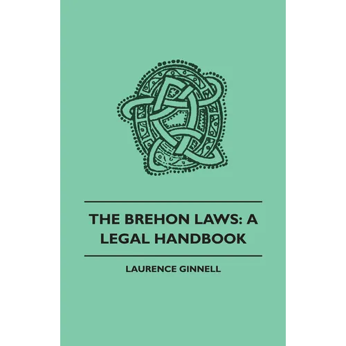 The Brehon Laws: A Legal Handbook - Paperback