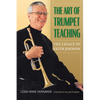 The Art of Trumpet Teaching: The Legacy of Keith Johnsonvolume 16 - Hardcover
