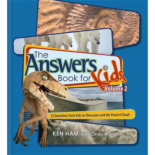 Answers Book for Kids Volume 2: 22 Questions from Kids on Dinosaurs and the Flood of Noah - Hardcover