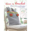 Learn to Crochet: 25 Quick and Easy Crochet Projects to Get You Started - Paperback