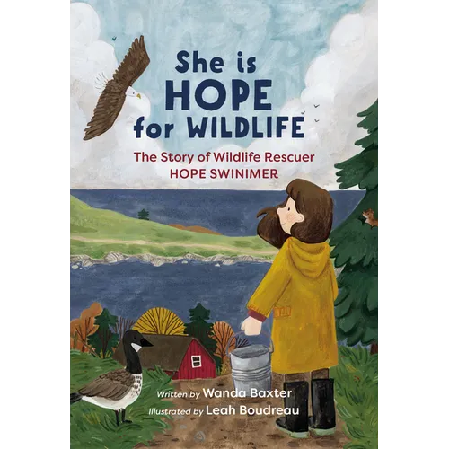 She Is Hope for Wildlife: The Story of Wildlife Rescuer Hope Swinimer - Paperback