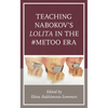 Teaching Nabokov's Lolita in the #Metoo Era - Hardcover