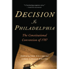 Decision in Philadelphia: The Constitutional Convention of 1787 - Paperback